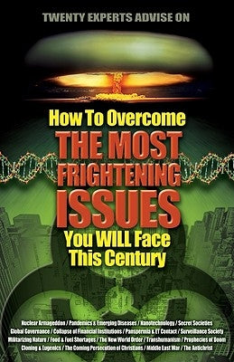 How to Overcome the Most Frightening Issues You Will Face This Century by Peters, Angie