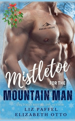 Mistletoe for the Mountain Man by Otto, Elizabeth