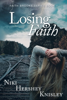 Losing Faith: Faith Brooks Series Book 1 by Knisley, Niki Hershey