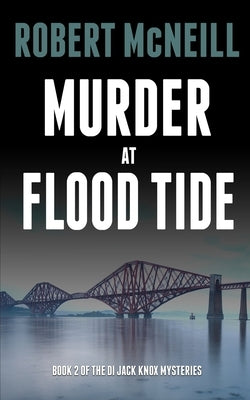 Murder at Flood Tide: Detectives hunt a killer on Edinburgh's streets by McNeill, Robert