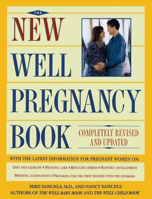 New Well Pregnancy Book: Completely Revised and Updated by Samuels, Nancy