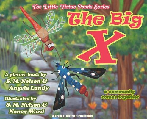 The Big X: A Community Comes Together by Nelson, S. M.