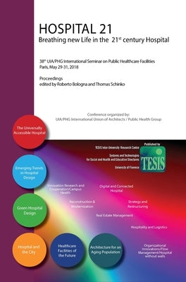 Hospital 21: Breathing new Life in the 21st century Hospital by Bologna, Roberto