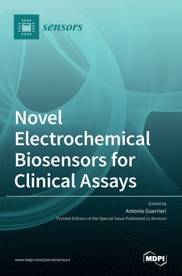 Novel Electrochemical Biosensors for Clinical Assays by Guerrieri, Antonio