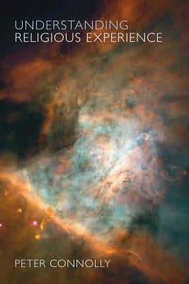 Understanding Religious Experience by Connolly, Peter