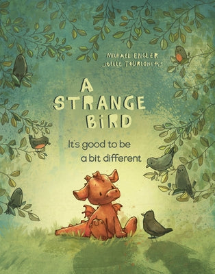 A Strange Bird: It's Good to Be a Bit Different by Engler, Michael