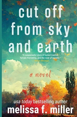 Cut Off from Sky and Earth by Miller, Melissa F.