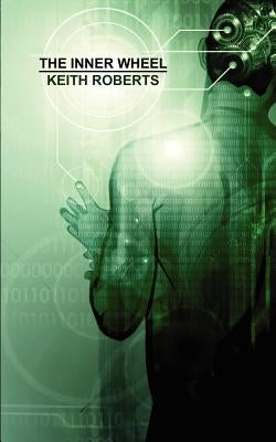 The Inner Wheel by Roberts, Keith