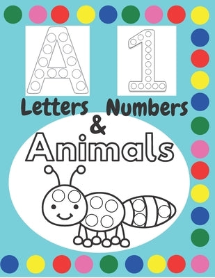 Dot Marker Letters and Numbers: Easy Preschool Toddler Animals Activity Book Large by Hoffman, Buck