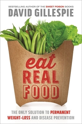 Eat Real Food by Gillespie, David
