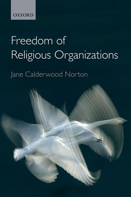 Freedom of Religious Organizations C by Calderwood, Norton