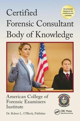 Certified Forensic Consultant Body of Knowledge by American College of Forensic Examiners I