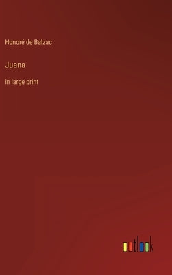 Juana: in large print by Balzac, Honoré de