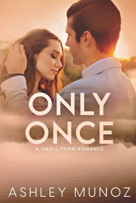 Only Once: A Single Parent- Hollywood Romance by Munoz, Ashley