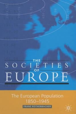 The European Population, 1850-1945 by Rothenbacher, F.