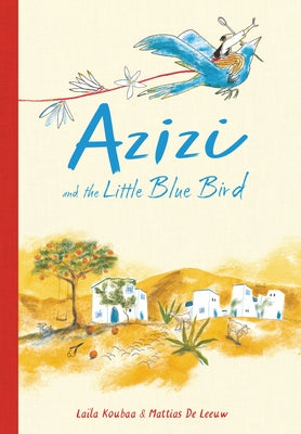 Azizi and the Little Blue Bird by Koubaa, Laïla