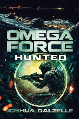 Omega Force: Hunted by Dalzelle, Joshua
