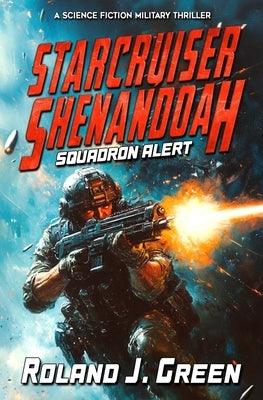 Starcruiser Shenandoah: Squadron Alert - Book 1 by Green, Roland J.