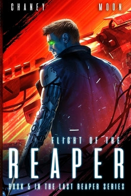 Flight of the Reaper: An Intergalactic Space Opera Adventure by Moon, Scott