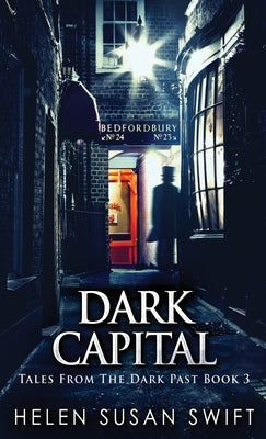 Dark Capital by Swift, Helen Susan