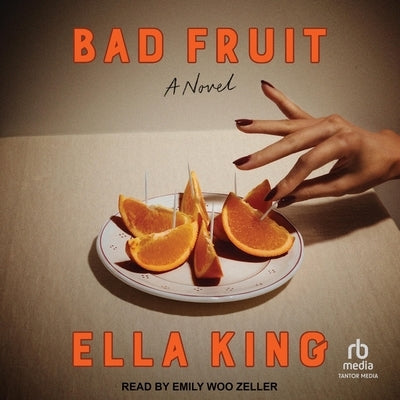 Bad Fruit by King, Ella