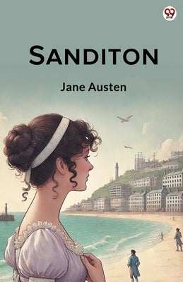 Sanditon by Austen, Jane