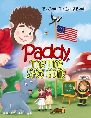Paddy, The Fire Safety Gnome by Lang Boehl, Jennifer