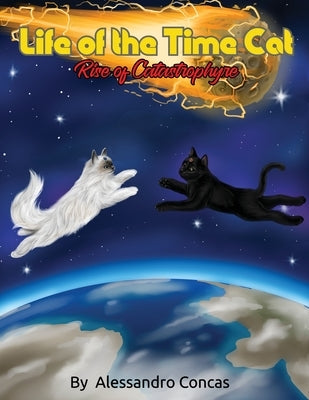 Life of the Time Cat; Rise of Catastrophyre 2 by Concas, Alessandro