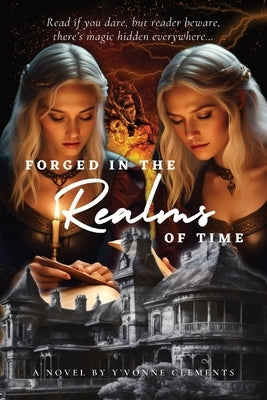 Forged In The Realms Of Time by Clements, Y'Vonne