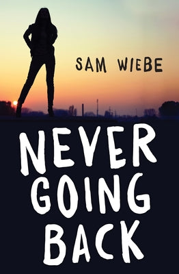 Never Going Back by Wiebe, Sam