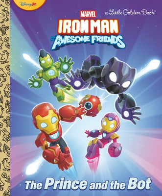 The Prince and the Bot! (Iron Man and His Awesome Friends) by Behling, Steve