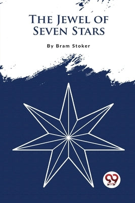 The Jewel Of Seven Stars by Stoker, Bram