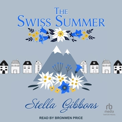 The Swiss Summer by Gibbons, Stella
