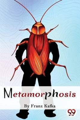 Metamorphosis by Kafka, Franz