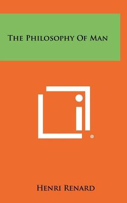 The Philosophy of Man by Renard, Henri