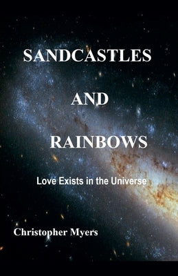 Sandcastles And Rainbows by Myers, Christopher