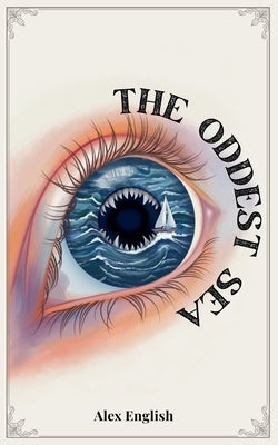 The Oddest Sea by English, Alex