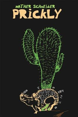 Prickly by Schneider, Mather