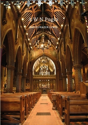 A.W.N. Pugin by Frazer Lewis, David