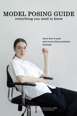 Model posing guide: everything you need to know by Kurnosova, Tatiana
