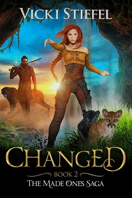 Changed: Book 2 The Made Ones Saga by Stiefel, Vicki