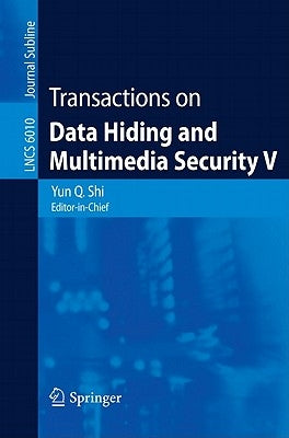 Transactions on Data Hiding and Multimedia Security V by Shi, Yun Q.
