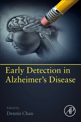 The Management of Early Alzheimer's Disease: Biological and Technological Advances by Chan, Dennis