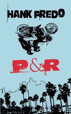 P & R by Fredo, Hank
