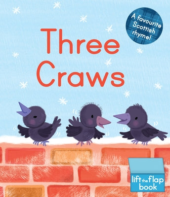 Three Craws: A Lift-The-Flap Scottish Rhyme by Mitchell, Melanie