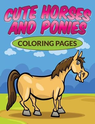 Cute Horses & Ponies Coloring Pages by Packer, Bowe