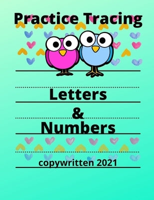 Practice Tracing Letters and Numbers by Niverson, Lisa Ann