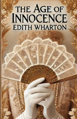 The Age Of Innocence(Illustrated) by Wharton, Edith