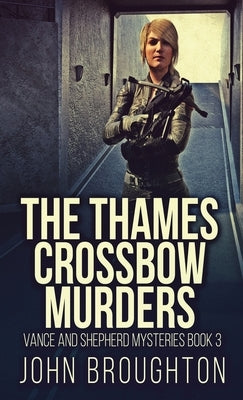The Thames Crossbow Murders by Broughton, John