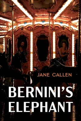Bernini's Elephant: Volume 205 by Callen, Jane